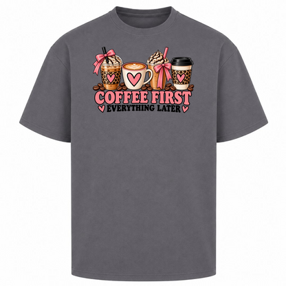 COFFEE FIRST – EVERYTHING LATER - Dark Grey