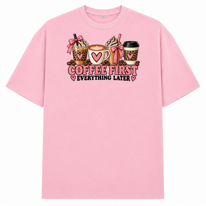 COFFEE FIRST – EVERYTHING LATER - Soft Pink